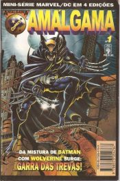 Amálgama 1 – Da Mistura de Batman com Wolverine surge: Garra das Trevas!