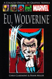 A Coleção Oficial de Graphic Novels Marvel (Salvat) 4 – Eu, Wolverine