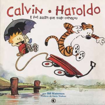 Calvin e Haroldo - e Foi Assim Que Tudo Começou