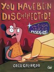 You Have Been Disconnected! – Um Livro de Tiras dos Pescoçudos