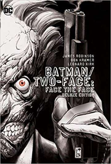 Batman / Two-Face: Face The Face - Deluxe Edition