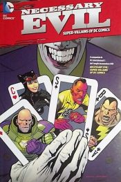 Necessary Evil- Super-Villains Of DC Comics
