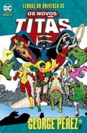Lendas do Universo DC: Os Novos Titãs – George Pérez 1