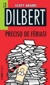 <span>Coleção L&pm Pocket – Dilbert 3: Preciso de Férias! 733</span>