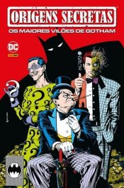 Origens Secretas Os Maiores Vilões de Gotham