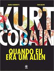 Kurt Cobain – Quando Eu Era um Alien