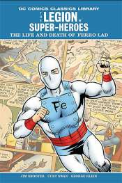 <span>DC Classics Library (Importado Capa Dura) – The Legion of Super-Heroes: The Life and Death of Ferro Lad 0</span>