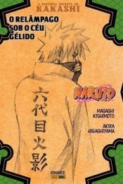 Naruto Romance – A História Secreta de Kakashi: O Relâmpago Sob o Céu Gélido 1
