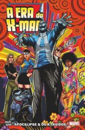A Era do X-Man – Apocalipse & os X-Traídos 6