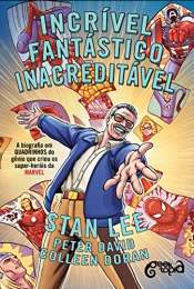 Incrível, Fantástico, Inacreditável Stan Lee – Biografia em quadrinhos do gênio que criou os super-heróis da Marvel