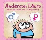Anderson Lauro – Meninos não choram, mas… ficam passados!