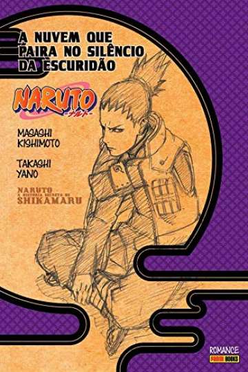 Naruto Romance - A História Secreta de Shikamaru: A Nuvem Que Paira No Silêncio Da Escuridão