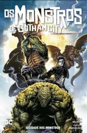 Os Monstros de Gotham City – Cidade dos Monstros