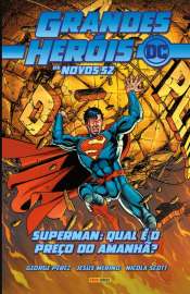 Grandes Heróis DC: Os Novos 52 10 – Superman: Qual o Preço do Amanhã?
