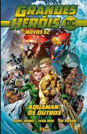 Grandes Heróis DC: Os Novos 52 18 – Aquaman: Os Outros