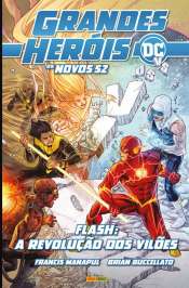 Grandes Heróis DC: Os Novos 52 19 – Flash: A Revolução Dos Vilões