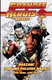 Grandes Heróis DC: Os Novos 52 23 – Shazam! Com uma Palavra Mágica