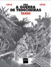 Era a Guerra de Trincheiras