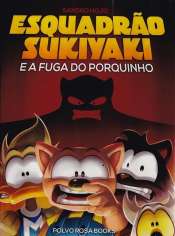 Esquadrão Sukiyaki e A Fuga do Porquinho