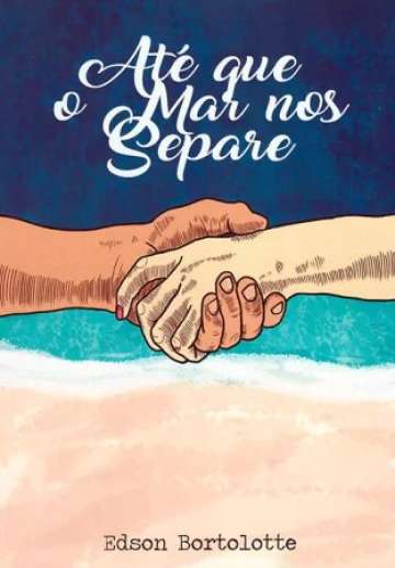 Até que o Mar nos Separe
