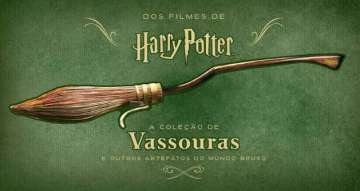 Harry Potter: A Coleção de Vassouras e Outros Artefatos do Mundo Bruxo