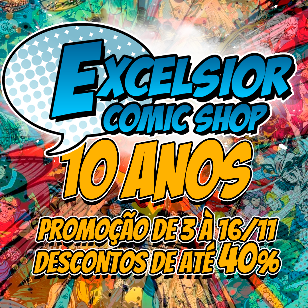 Promoção de aniversário 10 anos Excelsior Comics! De 3 a 16 de novembro de 2025