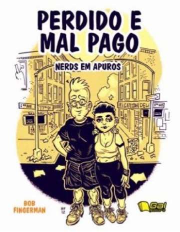 Perdido e Mal Pago: Nerds Em Apuros