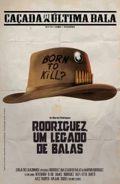 Caçada até a Última Bala 3 – Rodriguez, Um Legado de Balas