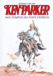Ken Parker – 2ª Série (Cluq) 2 – Nos Tempos do Pony Express