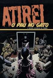 Atirei o Pau no Gato e Outras Histórias de Terror