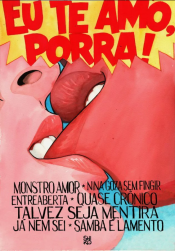 Eu Te Amo, Porra!
